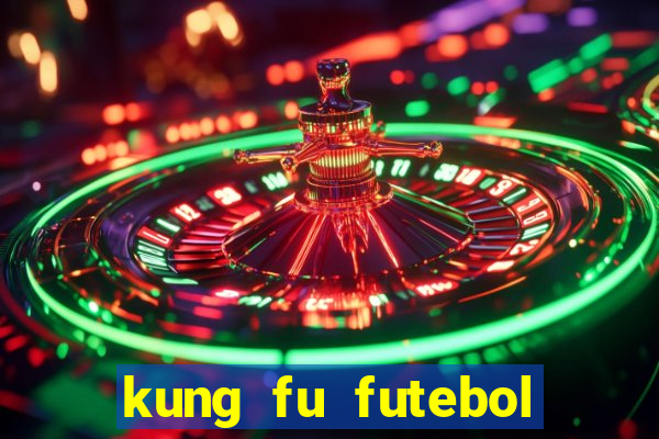 kung fu futebol clube filme completo dublado